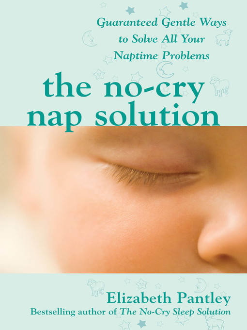 Title details for The No-Cry Nap Solution by Elizabeth Pantley - Available